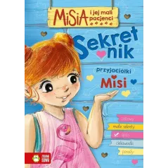 MISIA I JEJ MALI PACJENCI SEKRETNIK PRZYJACIÓŁKI MISI 6+ - Zielona Sowa