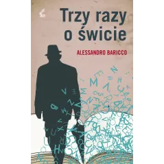 TRZY RAZY O ŚWICIE Alessandro Baricco - Sonia Draga