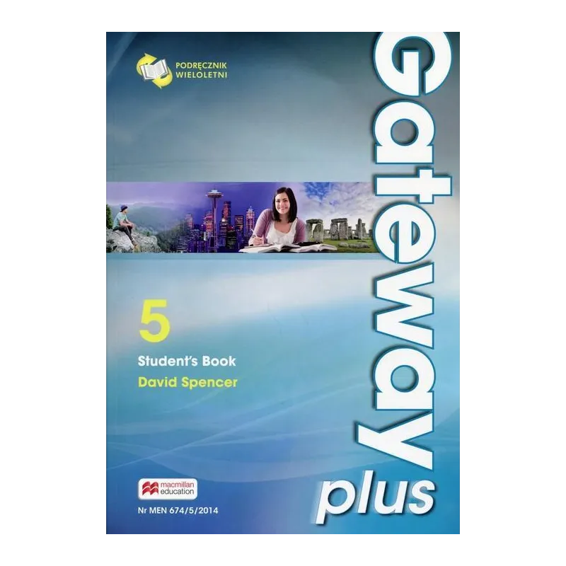 GATEWAY PLUS 5 STUDENTS BOOK PODRĘCZNIK WIELOLETNI David Spencer - Macmillan