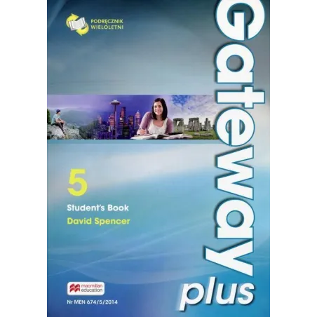 GATEWAY PLUS 5 STUDENTS BOOK PODRĘCZNIK WIELOLETNI David Spencer - Macmillan