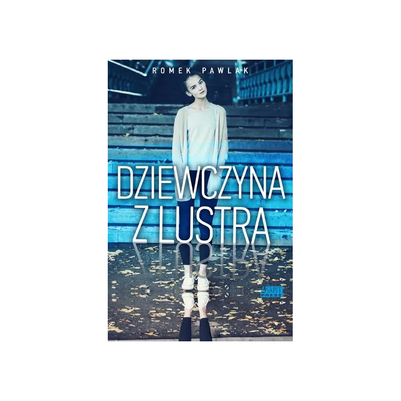 DZIEWCZYNA Z LUSTRA Romek Pawlak - Akapit Press