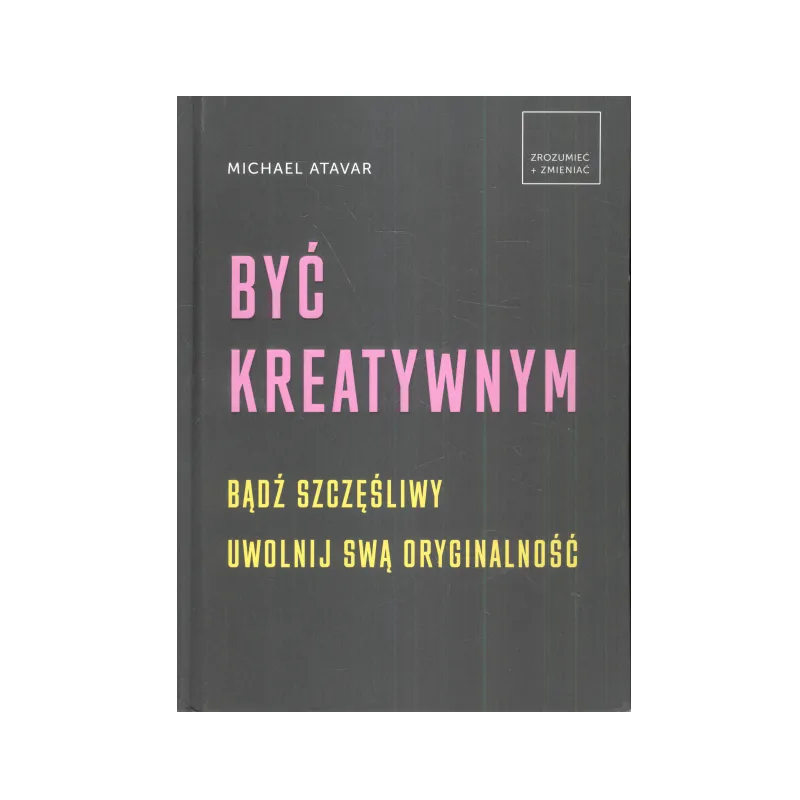 BYĆ KREATYWNYM Michael Atavar - Olesiejuk BYĆ KREATYWNYM Michael Atavar - Olesiejuk