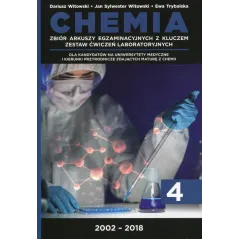 CHEMIA 4 2002-2018 ZBIÓR ARKUSZY EGZAMINACYJNYCH Z KLUCZEM. ZESTAW ĆWICZEŃ LABORATORYJNYCH - Nowa Matura