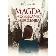MAGDA POŻEGNANIE Z POKOLENIEM Jacek Bruno Poznanski - Zysk i S-ka