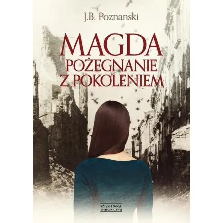 MAGDA POŻEGNANIE Z POKOLENIEM Jacek Bruno Poznanski - Zysk i S-ka