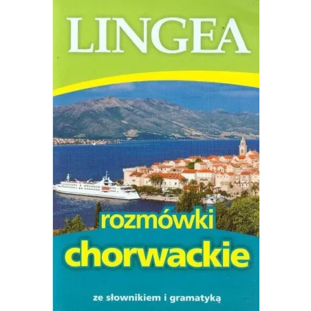 ROZMÓWKI CHORWACKIE ZE SŁOWNIKIEM I GRAMATYKĄ - Lingea