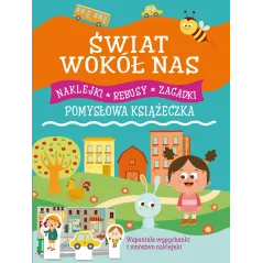 ŚWIAT WOKÓŁ NAS POMYSŁOWA KSIĘŻNICZKA NAKLEJKI REBUSY ZAGADKI Silvia Lombardi, Rita Giannetti - Olesiejuk