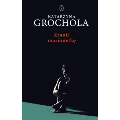 ZRANIĆ MARIONETKĘ - Wydawnictwo Literackie