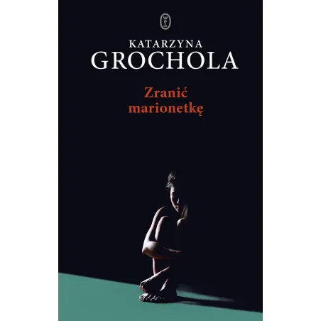 ZRANIĆ MARIONETKĘ - Wydawnictwo Literackie