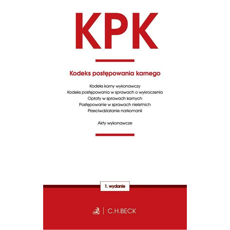 KODEKS POSTĘPOWANIA KARNEGO ORAZ USTAWY TOWARZYSZĄCE - C.H. Beck