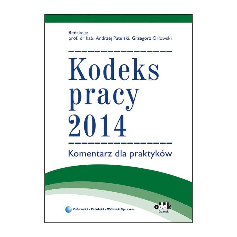 KODEKS PRACY 2014 KOMENTARZE DLA PRAKTYKÓW - ODDK