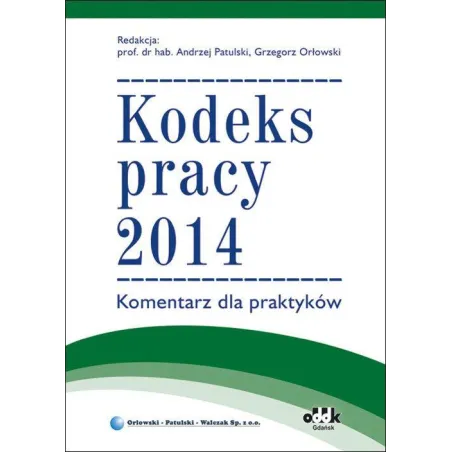 KODEKS PRACY 2014 KOMENTARZE DLA PRAKTYKÓW - ODDK