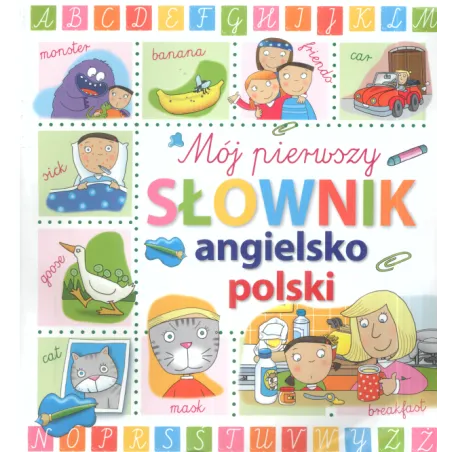 MÓJ PIERWSZY SŁOWNIK ANGIELSKO-POLSKI Laura Aceti - Olesiejuk