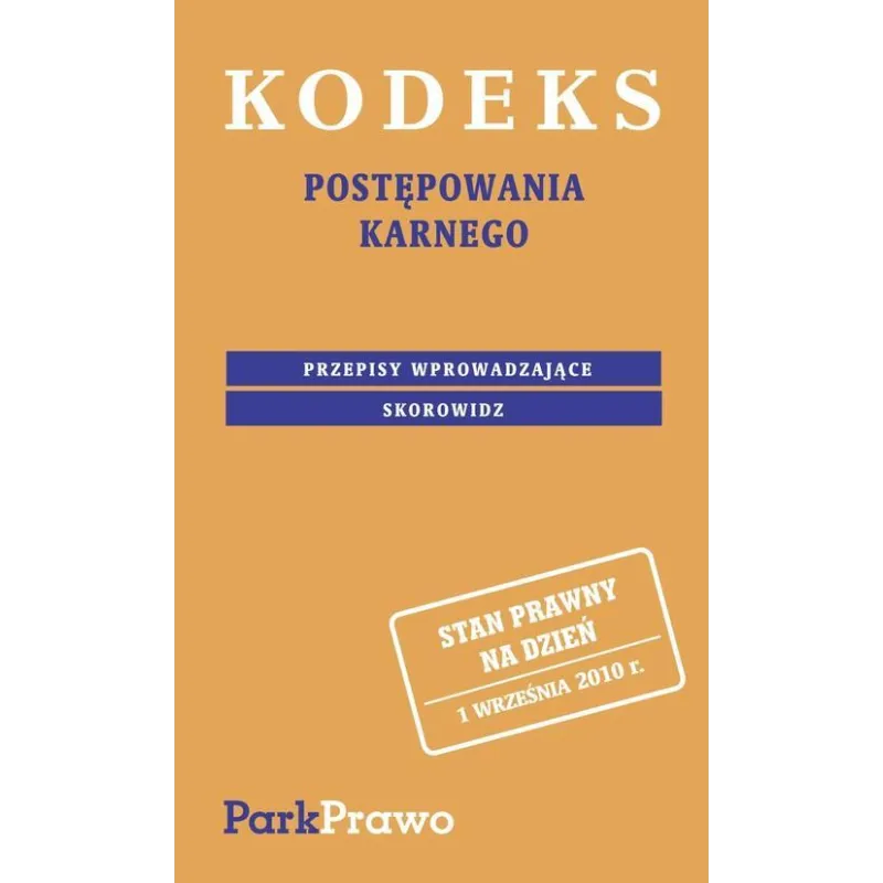 KODEKS POSTĘPOWANIA KARNEGO PRZEPISY WPROWADZAJĄCE - PWN
