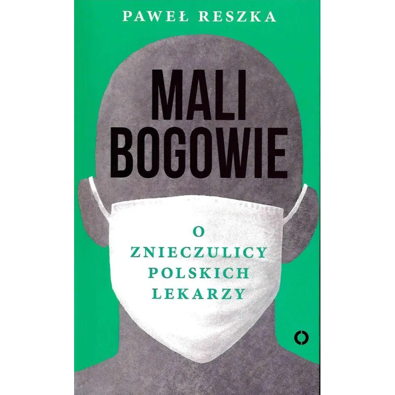 MALI BOGOWIE O ZNIECZULICY POLSKICH LEKARZY Paweł Reszka - Czerwone i Czarne