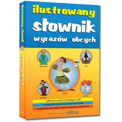 ILUSTROWANY SŁOWNIK WYRAZÓW OBCYCH Katarzyna Ćwiękała - Greg