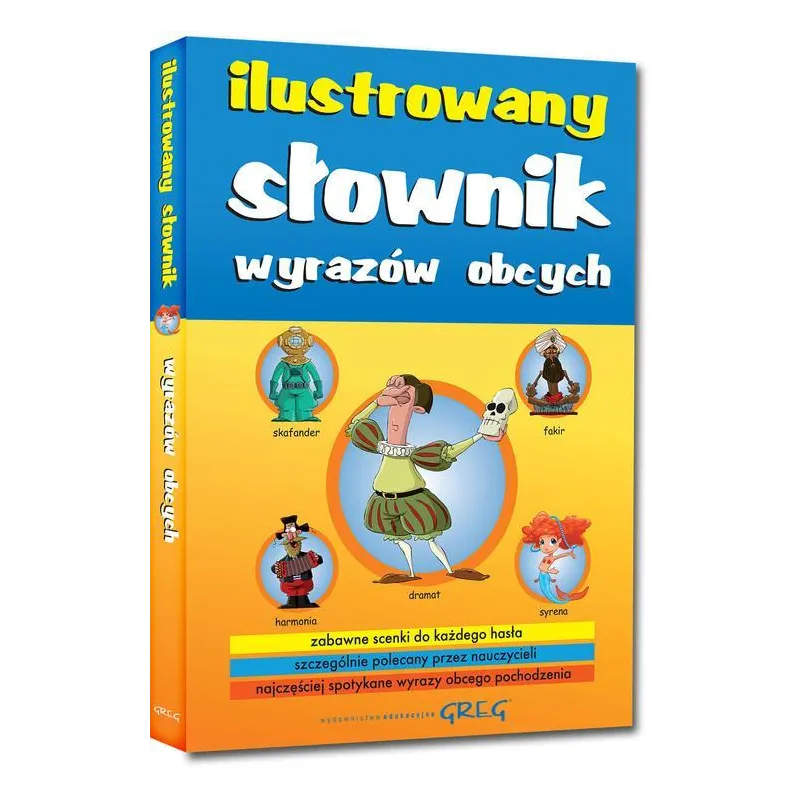 ILUSTROWANY SŁOWNIK WYRAZÓW OBCYCH Katarzyna Ćwiękała - Greg