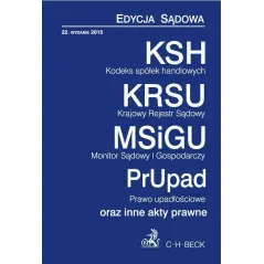 KODEKS SPÓŁEK HANDLOWYCH, KRAJOWY REJESTR SĄDOWY, MONITOR SĄDOWY I GOSPODARCZY, PRAWO UPADŁOŚCIOWE. EDYCJA SĄDOWA - C....