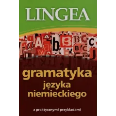 GRAMATYKA JĘZYKA NIEMIECKIEGO Z PRAKTYCZNYMI PRZYKŁADAMI - Lingea
