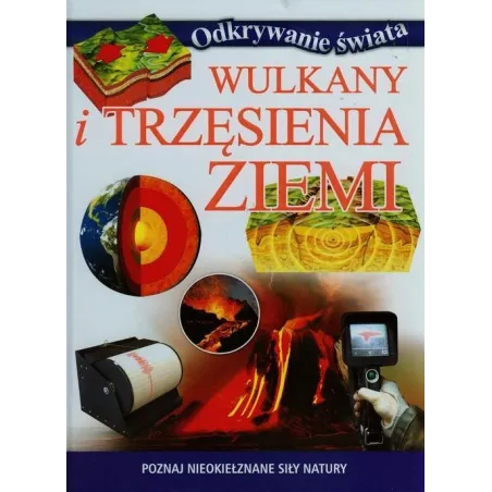 WULKANY I TRZĘSIENIA ZIEMI POZNAJ NIEOKIEŁZNANE SIŁY NATURY - Olesiejuk