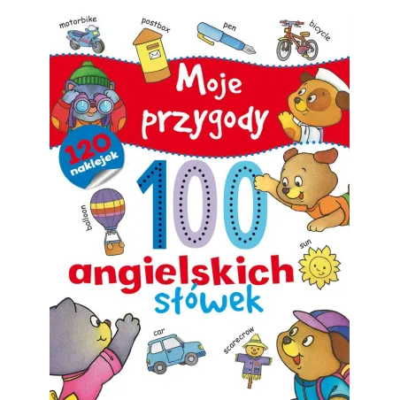 MOJE PRZYGODY 100 ANGIELSKICH SŁÓWEK Carole Patton, Carmen Busquets - Olesiejuk