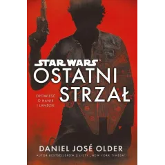 STAR WARS OSTATNI STRZAŁ Daniel Jose Older - Uroboros