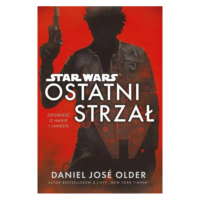 STAR WARS OSTATNI STRZAŁ Daniel Jose Older - Uroboros