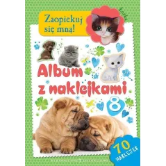 ZAOPIEKUJ SIĘ MNĄ. ALBUM Z NAKLEJKAMI ZESZYT 8 - Zielona Sowa