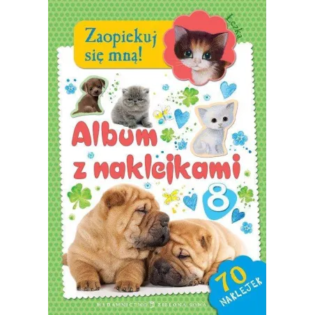 ZAOPIEKUJ SIĘ MNĄ. ALBUM Z NAKLEJKAMI ZESZYT 8 - Zielona Sowa