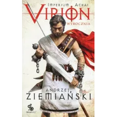WYROCZNIA IMPERIUM ACHAI VIRION 1 Andrzej Ziemiański - Fabryka Słów