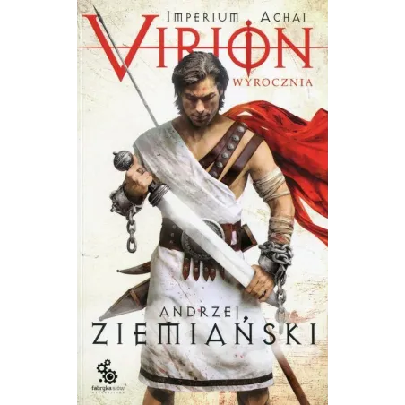 WYROCZNIA IMPERIUM ACHAI VIRION 1 Andrzej Ziemiański - Fabryka Słów