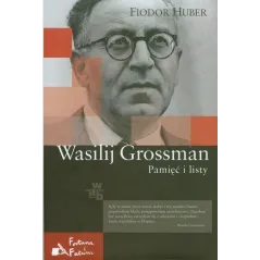 WASILIJ GROSSMAN. PAMIĘĆ I LISTY Fiodor Huber - WAB