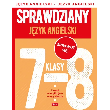 JĘZYK ANGIELSKI. SPRAWDZIANY DLA KLASY 7-8 - Dragon