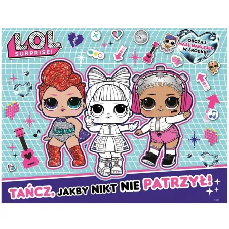 L.O.L. SURPRISE!  TAŃCZ, JAKBY NIKT NIE PATRZYŁ!