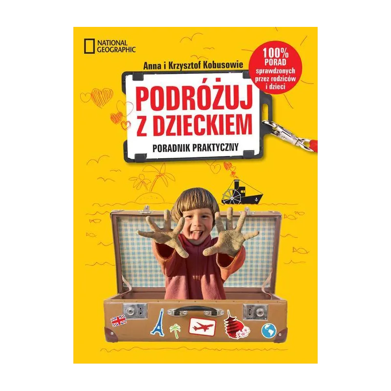 PODRÓŻUJ Z DZIECKIEM! PORADNIK PRAKTYCZNY Krzysztof Kobus, Anna Kobus - National Geographic