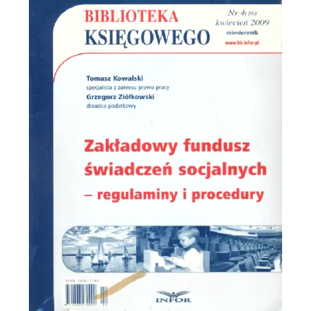 BIBIOTEKA KSIĘGOWEGO 2009/04 ZAKŁADOWY FUNDUSZ ŚWIADCZEŃ SOCJALNYCH REGULAMINY I PROCEDURY Grzegorz Ziółkowski - Infor