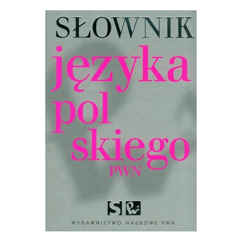 SŁOWNIK JĘZYKA POLSKIEGO Lidia Drabik - PWN