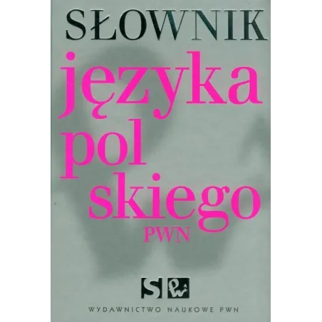 SŁOWNIK JĘZYKA POLSKIEGO Lidia Drabik - PWN