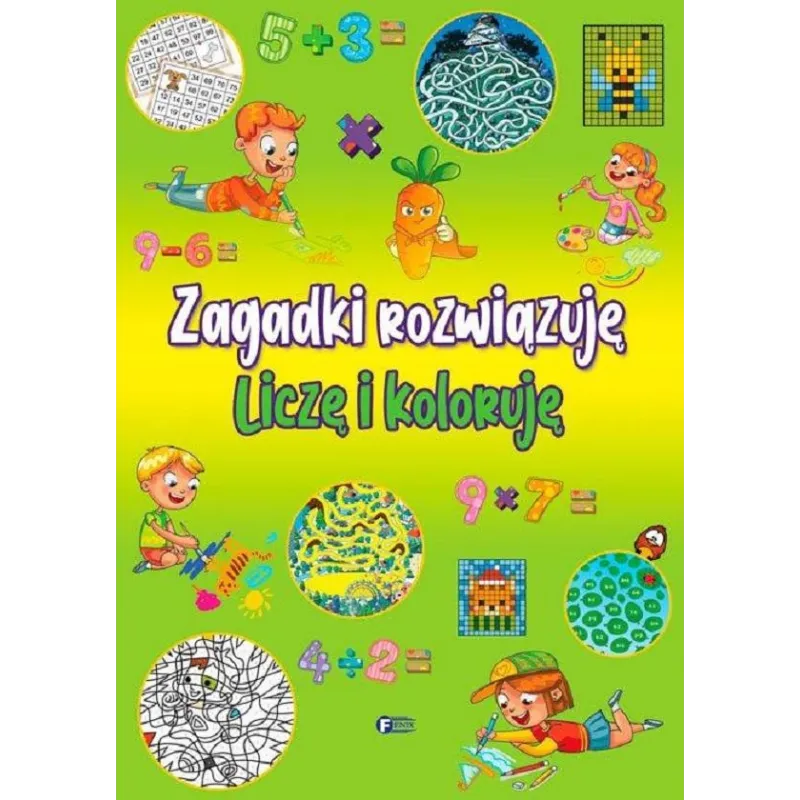 ZAGADKI ROZWIĄZUJĘ LICZĘ I KOLORUJĘ - Fenix