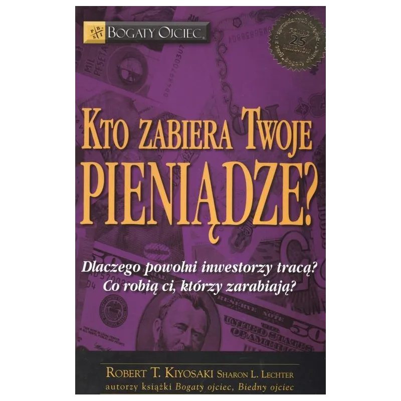 KTO ZABIERA TWOJE PIENIĄDZE? Robert Kiyosaki - Instytut praktycznej edukacji