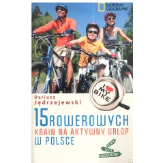 15 ROWEROWYCH KRAIN NA AKTYWNY URLOP W POLSCE Dariusz Jędrzejewski - G+J