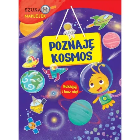 POZNAJĘ KOSMOS NAKLEJAJ I BAW SIĘ - Olesiejuk