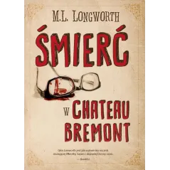 VERLAQUE I BONNET NA TROPIE 1 ŚMIERĆ W CHATEAU BREMONT M.L. Longworth - Smak Słowa