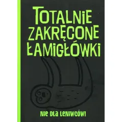 TOTALNIE ZAKRĘCONE ŁAMIGŁÓWKI NIE DLA LENIWCÓW - Olesiejuk