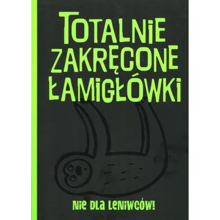 TOTALNIE ZAKRĘCONE ŁAMIGŁÓWKI NIE DLA LENIWCÓW - Olesiejuk