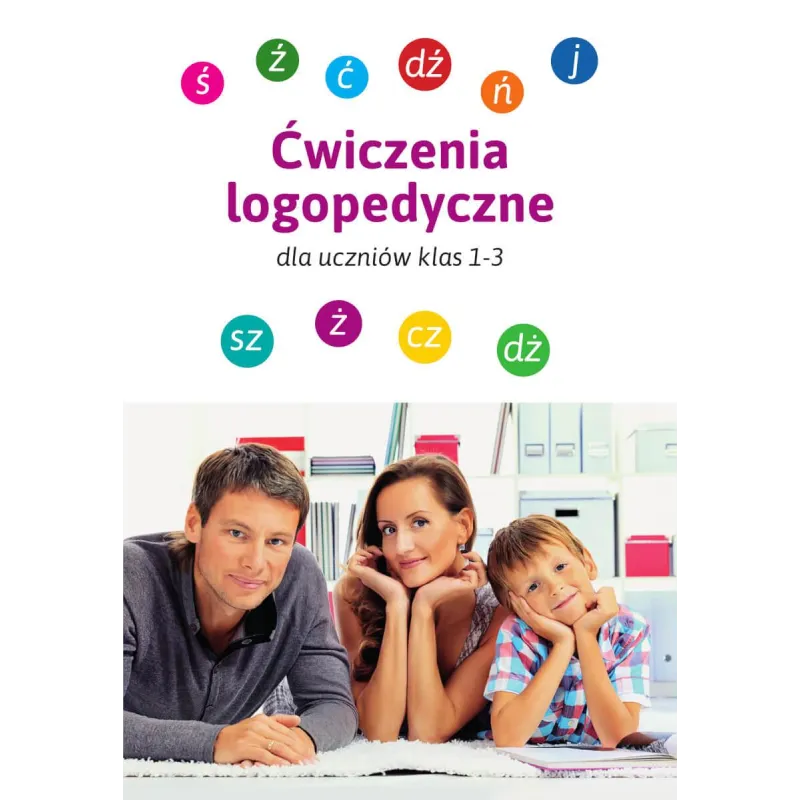 ĆWICZENIA LOGOPEDYCZNE DLA UCZNIÓW KLAS 1-3 Anna Willman, Magdalena Bielenin - SBM