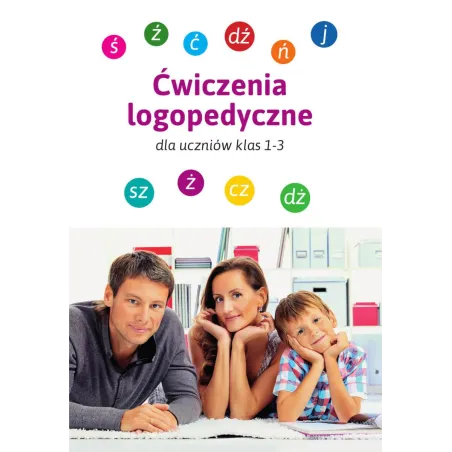 ĆWICZENIA LOGOPEDYCZNE DLA UCZNIÓW KLAS 1-3 Anna Willman, Magdalena Bielenin - SBM