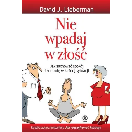 NIE WPADAJ W ZŁOŚĆ David Lieberman - Rebis