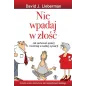 NIE WPADAJ W ZŁOŚĆ David Lieberman - Rebis