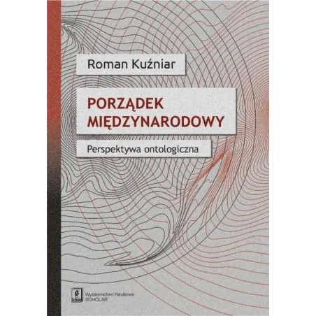 Porządek Międzynarodowy. Perspektywa Ontologiczna Porządek Międzynarodowy. Perspektywa Ontologiczna